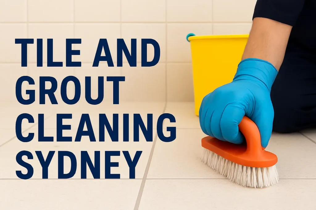 Tile and Grout Cleaning Sydney